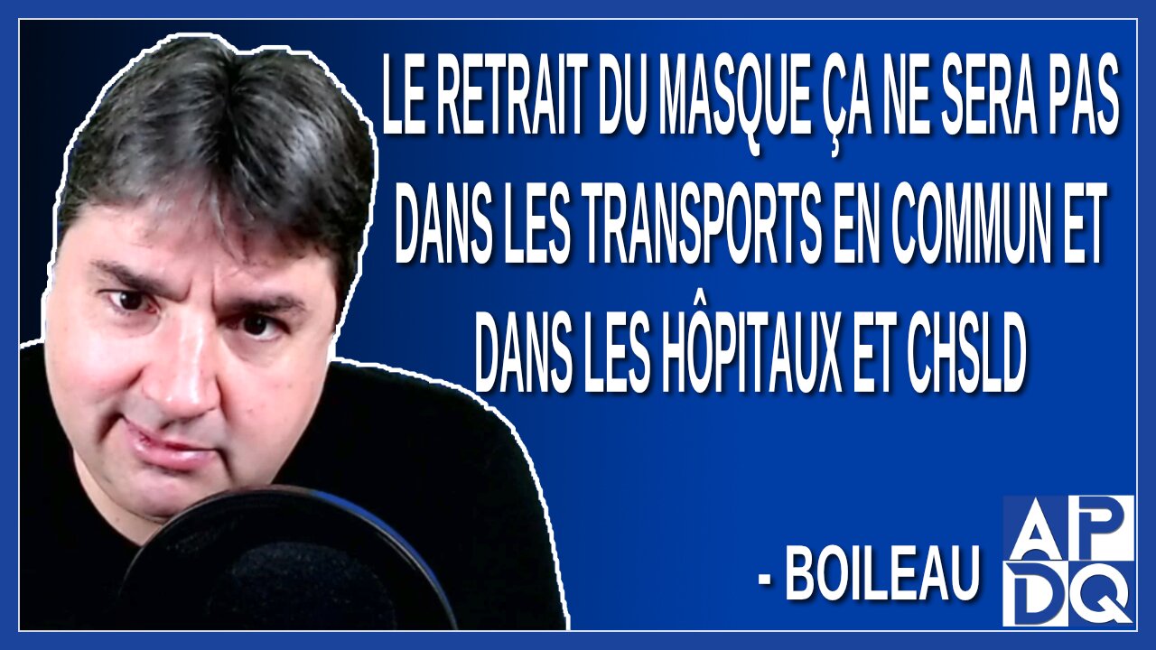 Le retrait du masque ça ne sera pas dans les transports en commun et dans les hôpitaux et CHSLD.