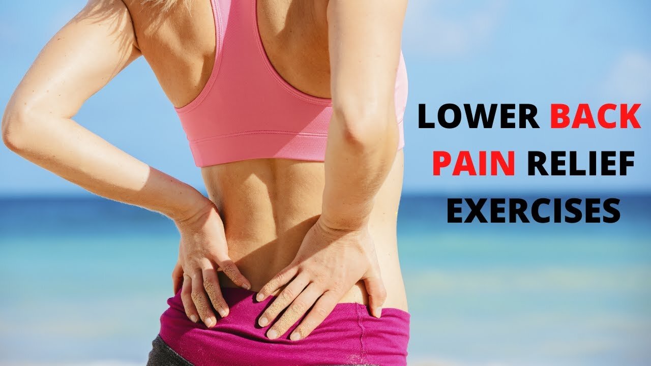 Lower Back Pain Relief Exercise - Everything You Need To Know