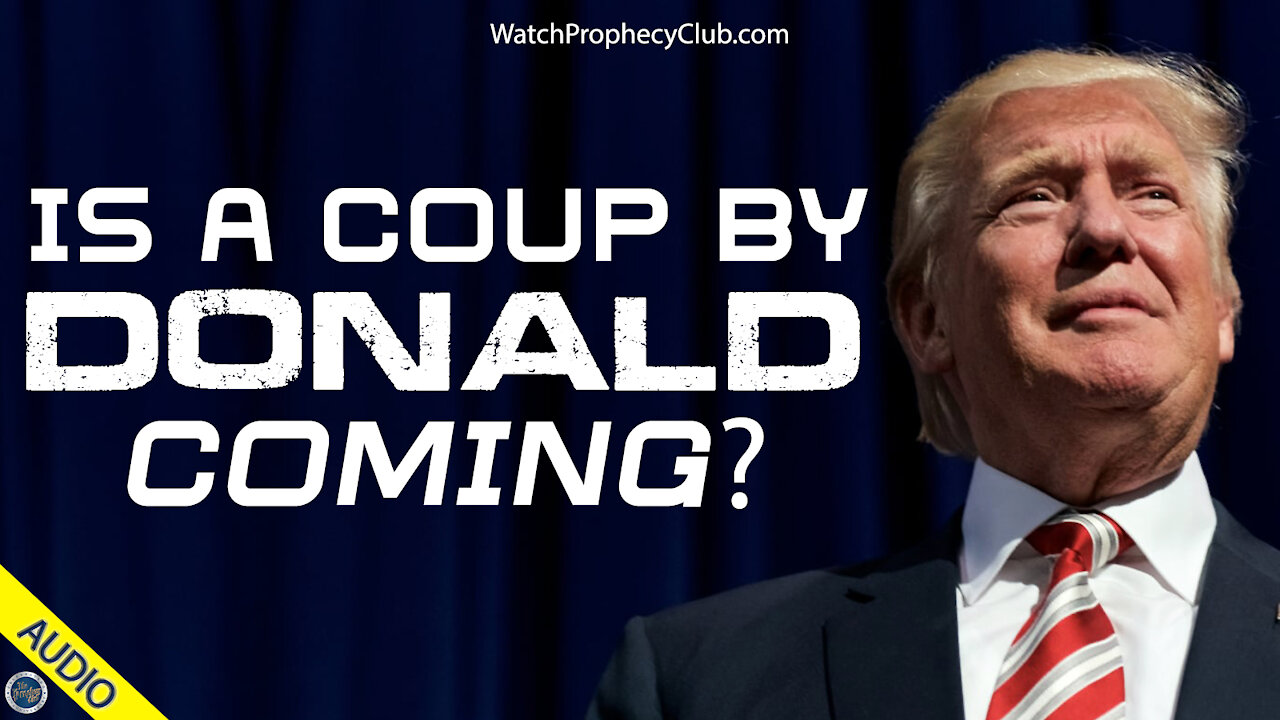 Is a Coup by Donald Coming? 04/20/2021