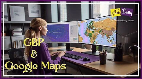 GBP and Google Maps