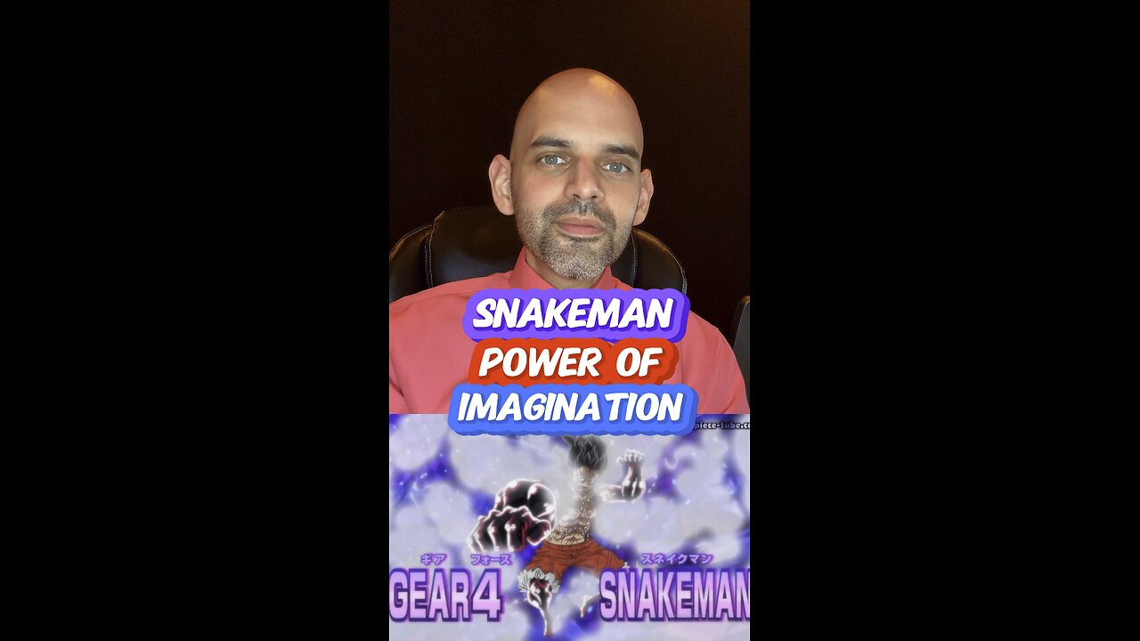 Snakeman Power of Imagination #onepiece #strawhats #eloyesright #Believe