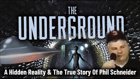 ICYMI - The Underground - A Hidden Reality and The True Story of Phil Schneider