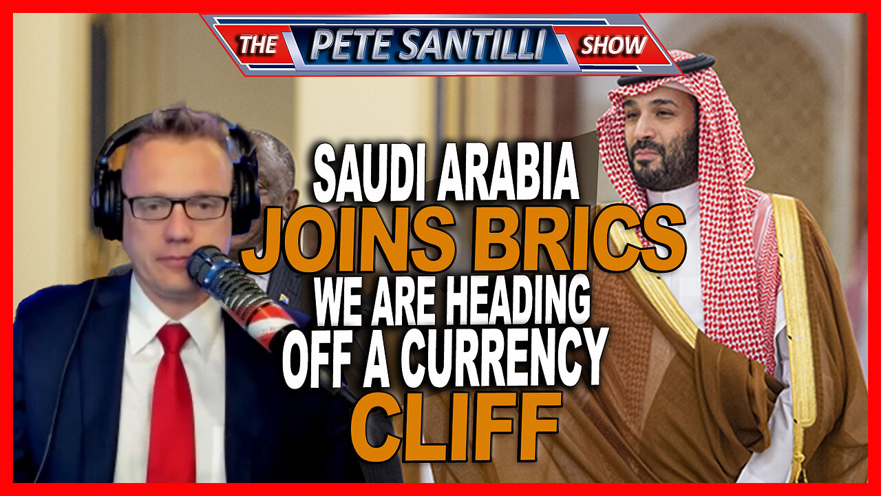 Saudi Arabia Joins BRICS, the Petrodollar/World Currency is Heading Off a Cliff