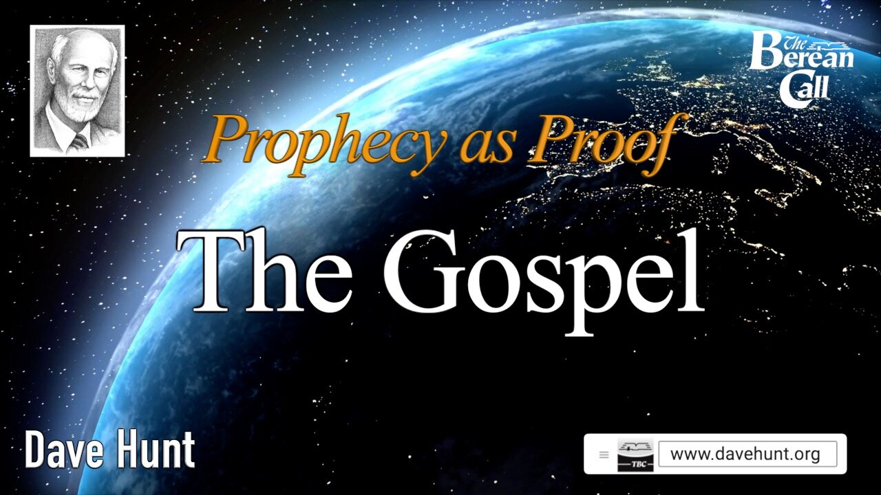 The Gospel - Prophecy as Proof Part Three