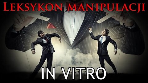 Leksykon manipulacji (56) - In vitro