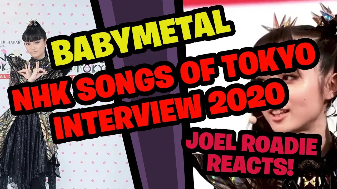 BABYMETAL Interview On NHK SONGS OF TOKYO 2020 - Roadie Reacts
