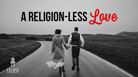 A Religion-less Love | Moment of Hope | Pastor Brian Lother