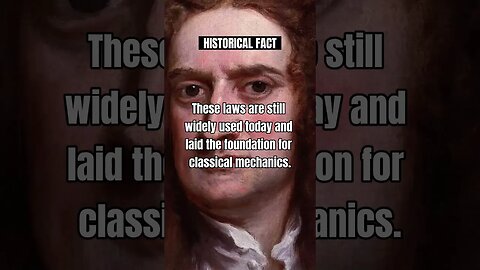 Newton formulated the laws of motion and universal..