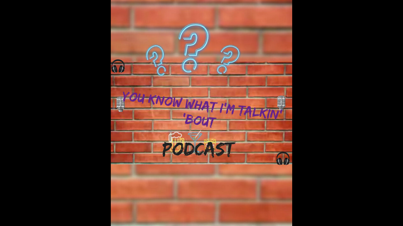 You Know What I'm Talkin Bout Podcast S1 Ep1 Vid 6 of 7