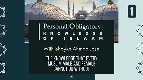 Shaykh AHmad Jose - The Personal Obligatory Knowledge [Shaafi^iyy MukhtaSar] 01