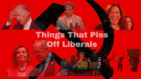 Things That Piss Off Liberals - Compilation