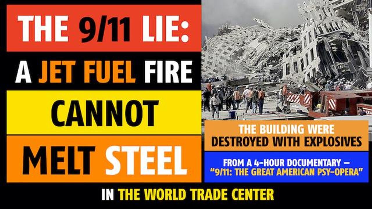 The 9/11 lie: A jet fuel fire could not possibly melt steel in the World Trade Centers