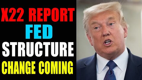 FED STRUCTURE CHANGE COMING, [CB] ATTEMPT TO TRANSITION THE PEOPLE WILL FAIL - TRUMP NEWS