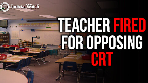 Judicial Watch Files Fed Lawsuit for Teacher Fired for Opposing CRT!