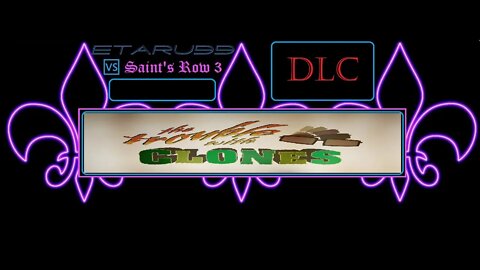 Saint's Row3 [E30] (DLC) THE Trouble With Clones