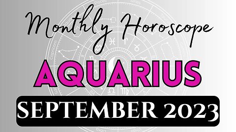 AQUARIUS Monthly Horoscope SEPTEMBER 2023 #aquarius #astrology #horoscope #september #2023