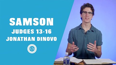 Character Study - Samson | Judges 13-16 | Jonathan DiNovo