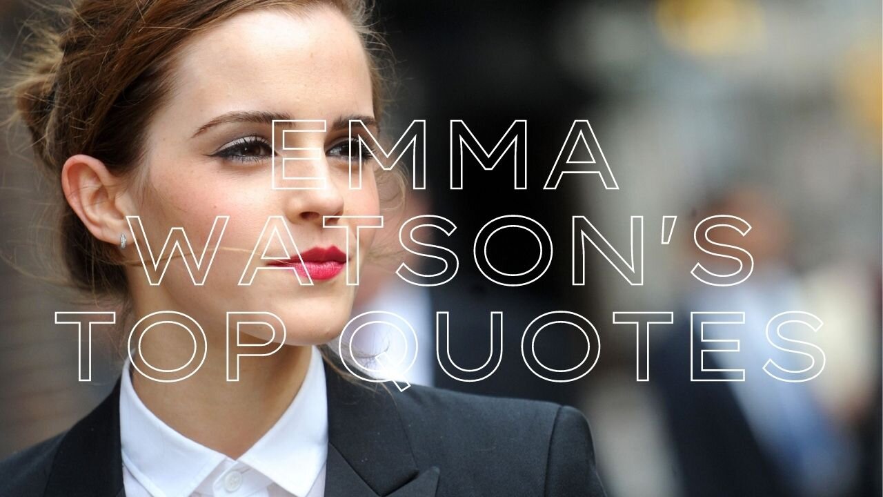 Emma Watson's Top Quotes