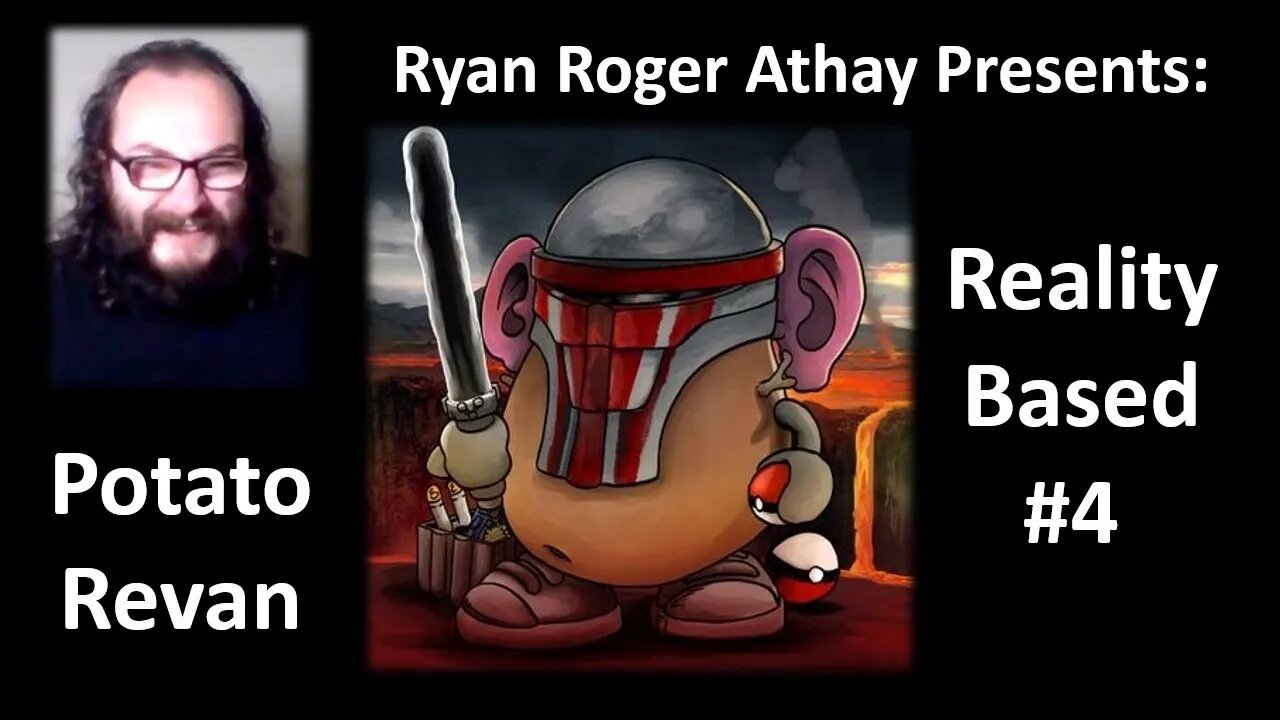 Reality Based #4 Potato Revan