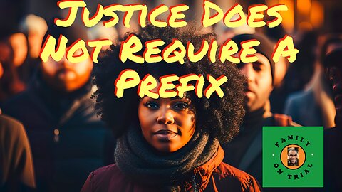 Justice Does Not Require A Prefix