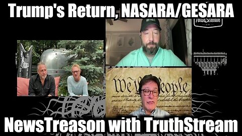 News Treason with TruthStream w/ Joe & Scott - Trump's Return, NASARA/GESARA!