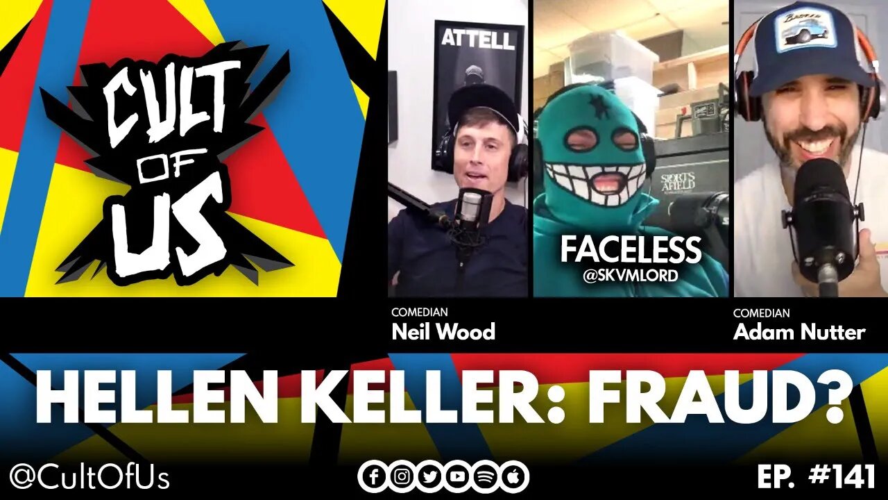 Cult of Us #141 - Hellen Keller: Fraud? w/ Faceless