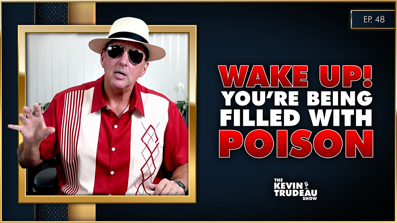 How You're Being Systematically Poisoned & How To Stop It! | The Kevin Trudeau Show | Ep. 48