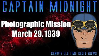 Captain Midnight Photographic Mission March 29,1939