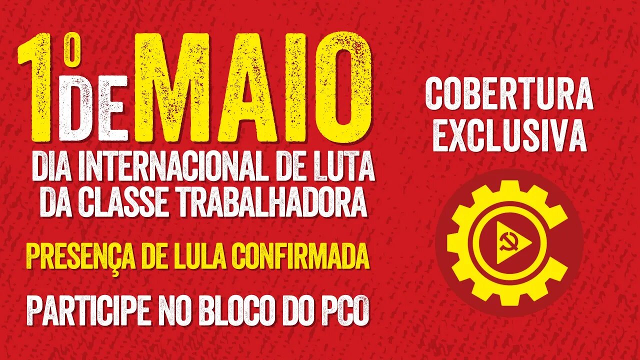 1º de Maio: Dia Internacional de luta da classe trabalhadora | Cobertura exclusiva