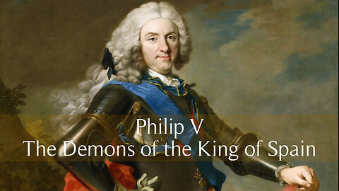 Secrets of History | Philip V - The Demons of the King of Spain
