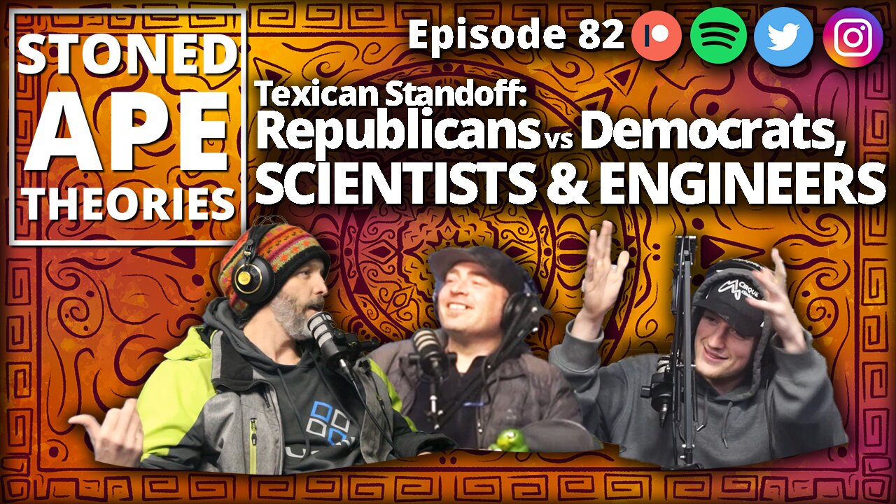 Texican Standoff - Republicans vs Democrats, SCIENTISTS & ENGINEERS | SAT Podcast Episode 82