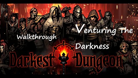 Darkest Dungeon Walkthrough / Venturing The Darkness (PS5)