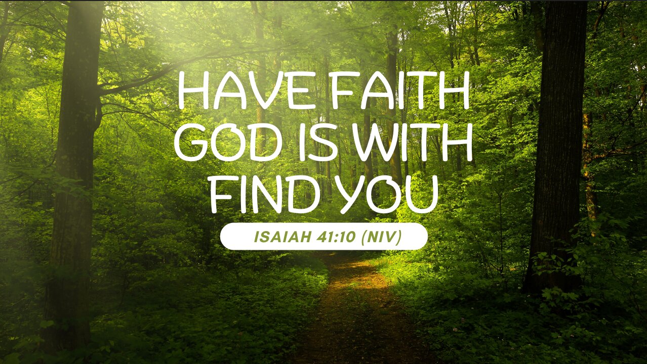 Have faith for God is with you in your struggles