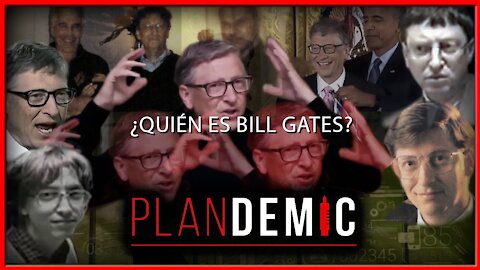 PLANDEMIC: "¿Quién es de verdad Bill Gates?"