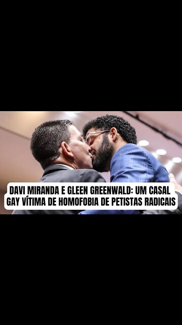 DAVI MIRANDA E GLEEN GREENWALD: UM CASAL GAY VÍTIMA DE HOMOFOBIA DE PETISTAS RADICAIS