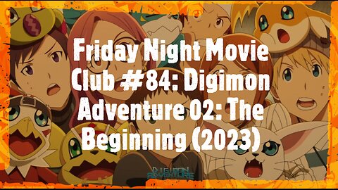 Friday Night Movie Club #84: Digimon Adventure 02: The Beginning (2023)