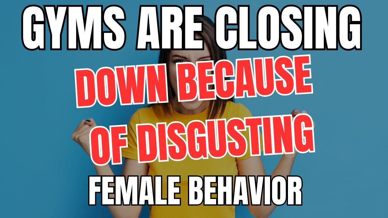 Gyms are Closing Down Because of DISGUSTING Female Behavior