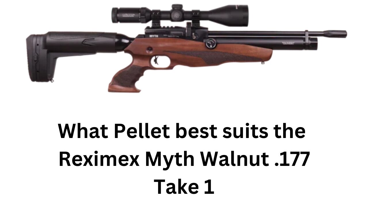 What Pellet best suits the Reximex Myth walnut .177 Take 1