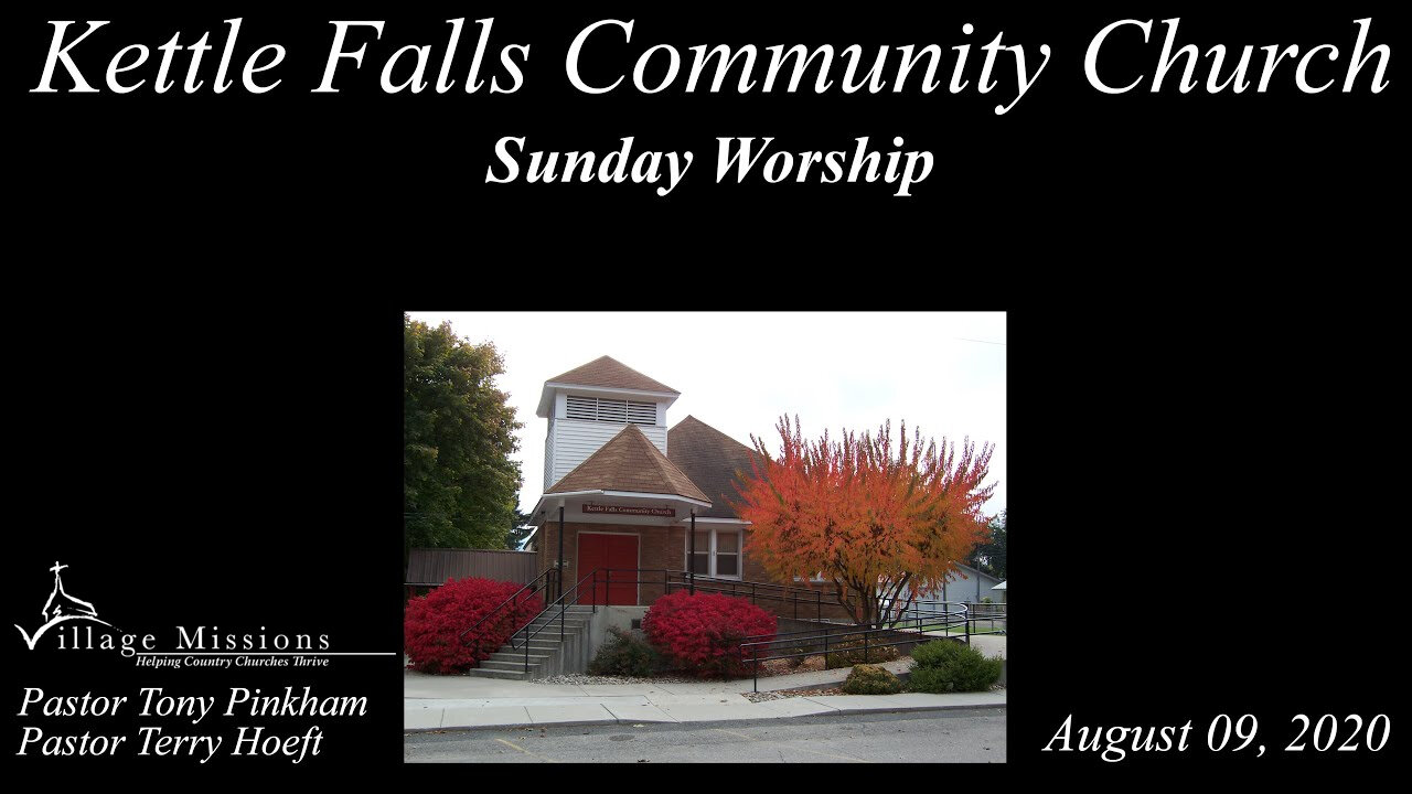 (KFCC) August 09, 2020 - Sunday Worship - Kettle Falls Community Church