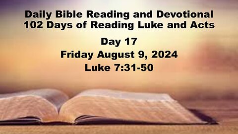 Daily Bible Reading and Devotional: 102 days of Reading through Luke and Acts 08-09-2024