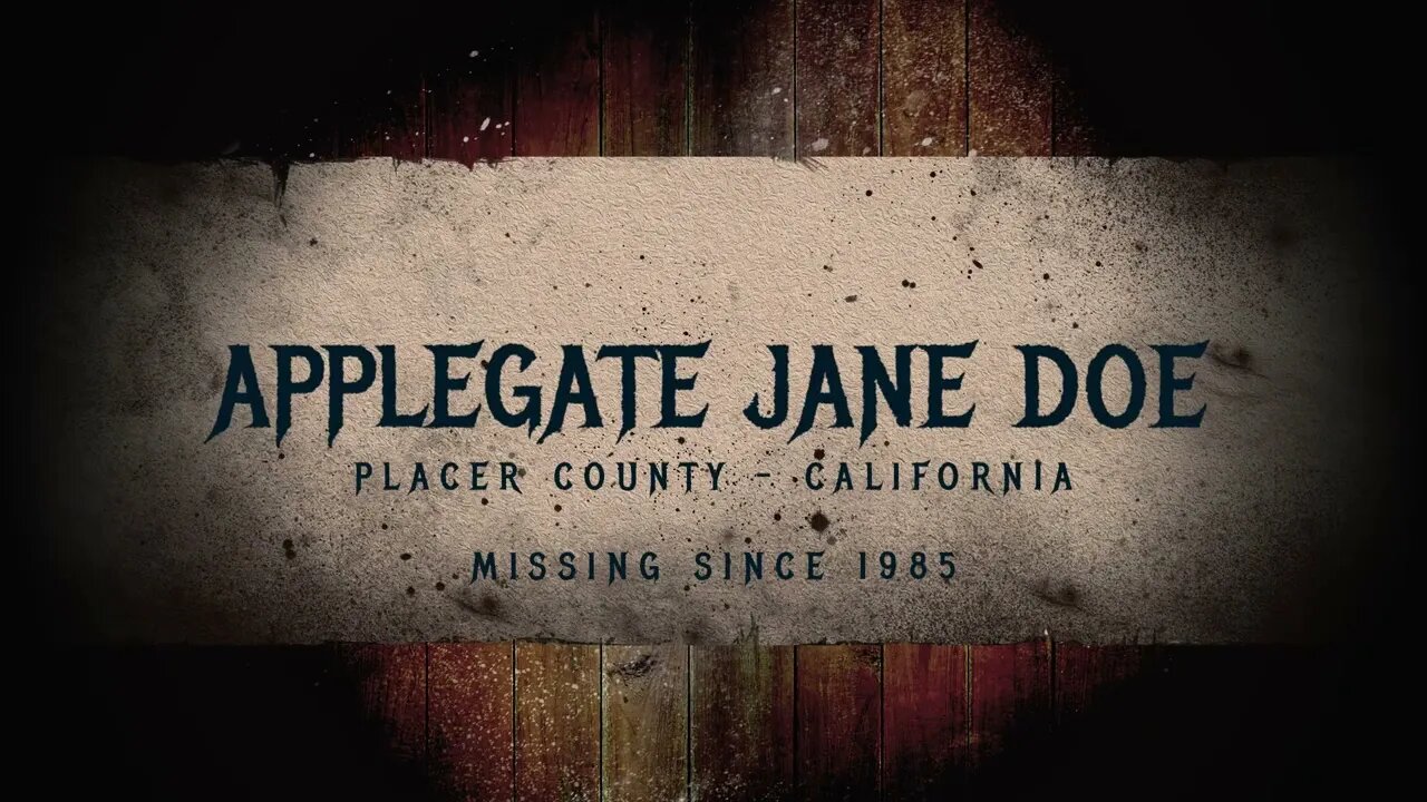 Placer County: Applegate Jane Doe [1985]