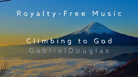 Climbing to God | Royalty-Free Music | GabrielDouglas