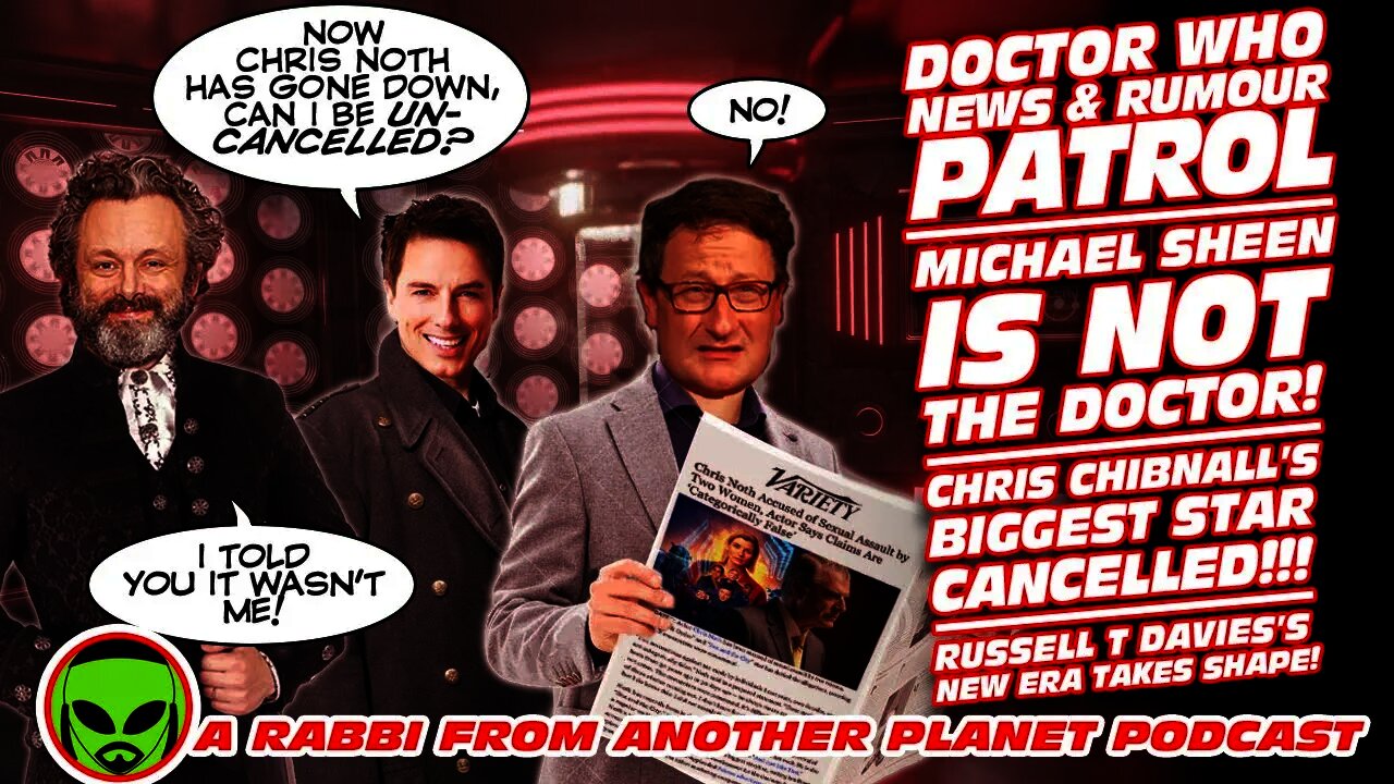 Doctor Who News & Rumour Patrol: Michael Sheen is NOT The Doctor! Chibnall's biggest star CANCELLED!