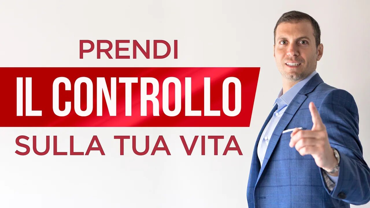 Prendi il CONTROLLO sulla tua VITA