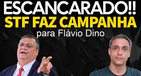 In Brazil it's wide open - Even the STF joins communist Flávio Dino's campaign. They are afraid