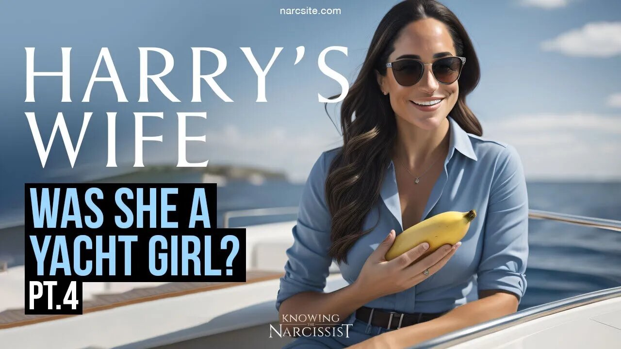 Was She a Yacht Girl? Part 4 (Meghan Markle)