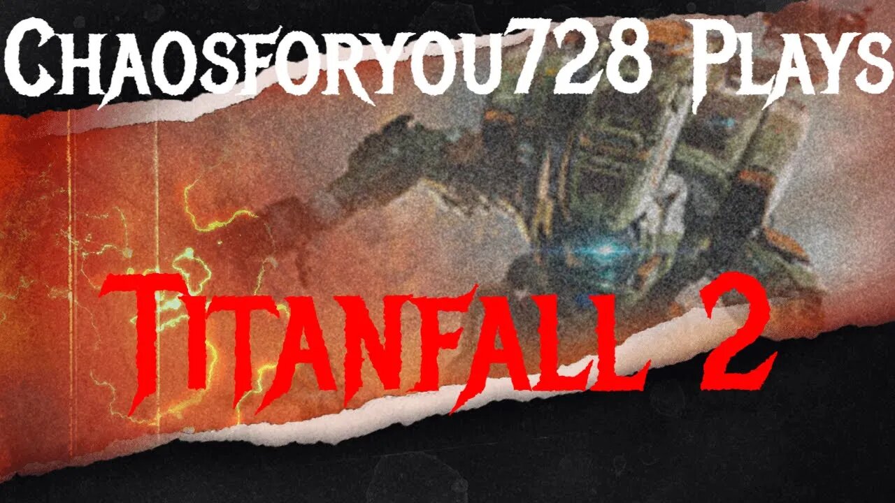 Chaosforyou728 Plays Titanfall 2 (PS4) Private Games