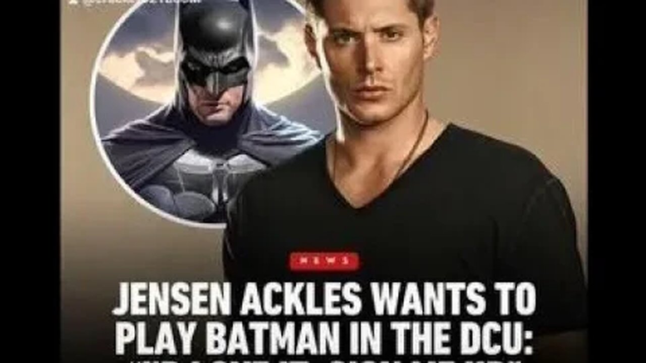 JENSEN ACKLES WANTS TO BE BATMAN!