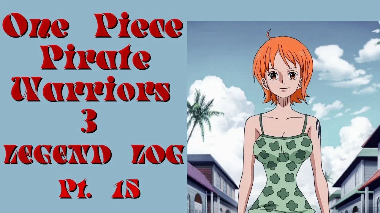 One Piece: Pirate Warriors 3 - Legend Log Pt. 15