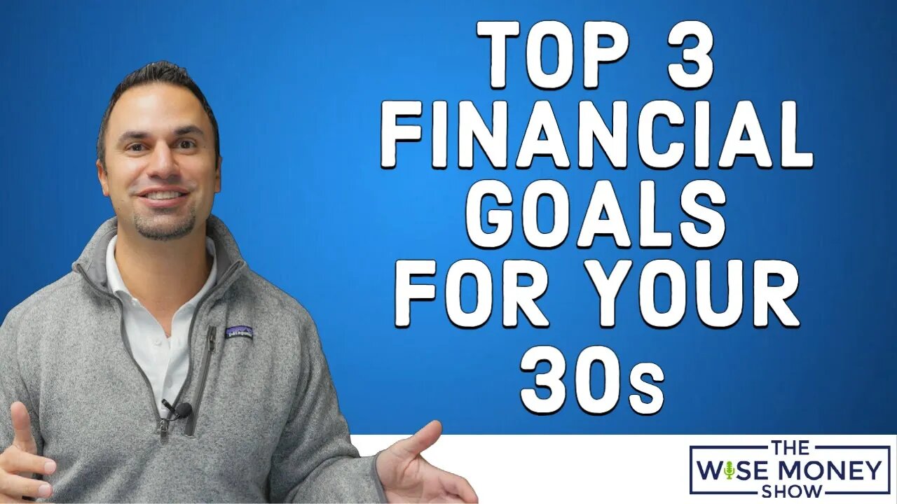 Top 3 Financial Goals For Your 30s